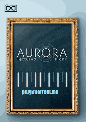 UVI Aurora Textured Piano