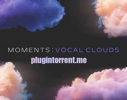 Moments Vocal Clouds